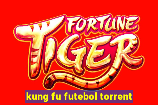 kung fu futebol torrent